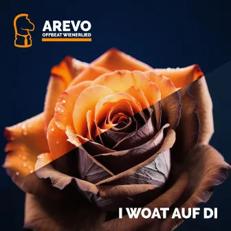 I woat auf Di by AREVO