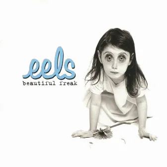 Beautiful Freak by Eels