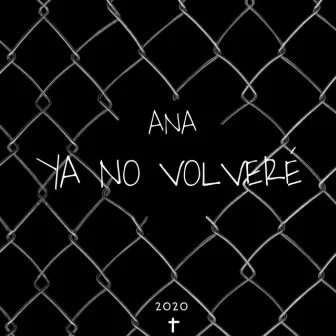 Ya No Volveré by ANA