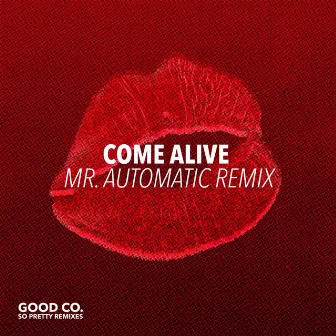 Good Co. Remixes - Come Alive by Good Co