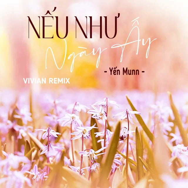 Nếu Như Ngày Ấy - VIVIAN Remix