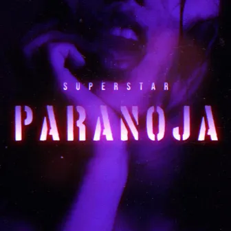 Paranoja by Superstar