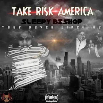 They Never Liked Me by Sleepy Bishop