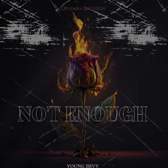 Not Enough by Young Bevy