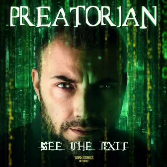 See The Exit by Preatorian