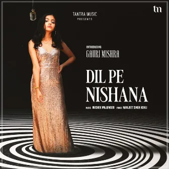 Dil Pe Nishana by Gauri Mishra