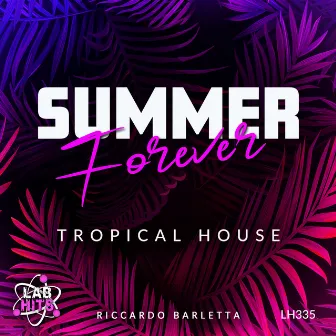 Summer Forever: Tropical House by 