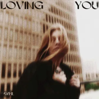 loving you by EXFIL