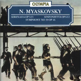 Myaskovsky: Serenada, Sinfonietta & Symphony No. 19 by The USSR Ministry of Defence Orchestra