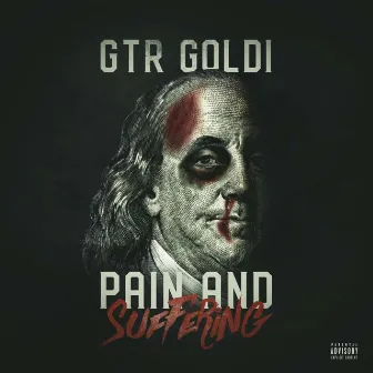 Pain & Suffering by Gtr Goldi