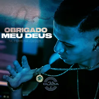 Obrigado Meu Deus by MC Ferreira