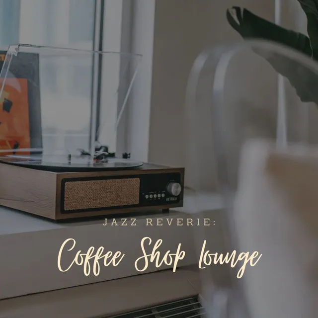 Jazz Reverie: Coffee Shop Lounge