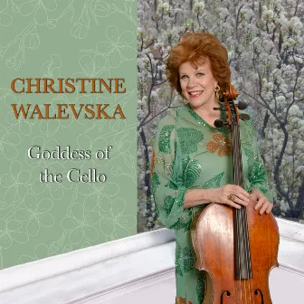 Goddess of the Cello by Christine Walevska