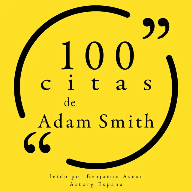 100 citas de Adam Smith (Colección 100 citas de)