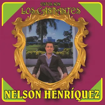 Estos Son los Cantantes by Nelson Henriquez