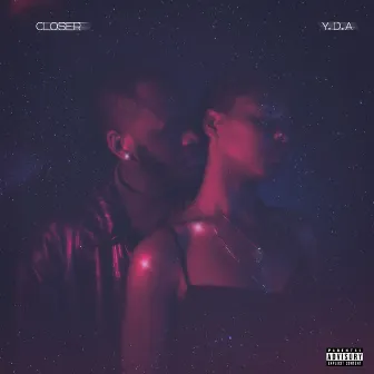 Closer by Y.D.A