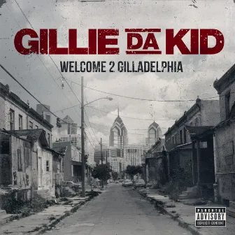 Welcome To Gilladelphia by Gillie Da Kid