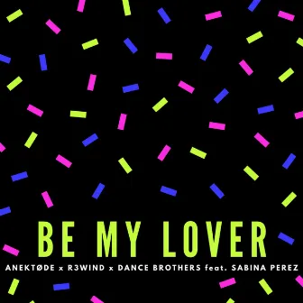 Be My Lover by Dance Brothers