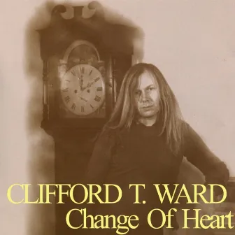 Change of Heart by Clifford T. Ward