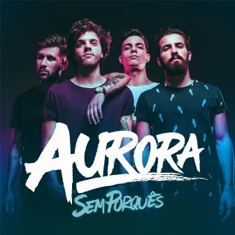 Sem Porquês by Os Aurora