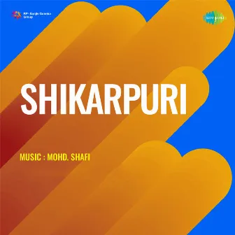 Shikarpuri (Original Motion Picture Soundtrack) by A. Shah Aziz