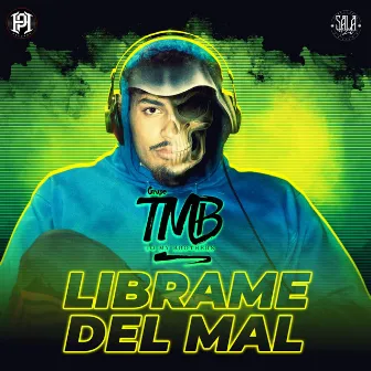 Librame Del Mal by Grupo TMB