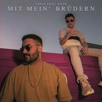 Mit mein Brüdern by Kush