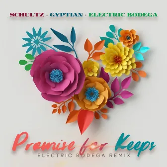 Promise for Keeps (Electric Bodega Remix) by Electric Bodega