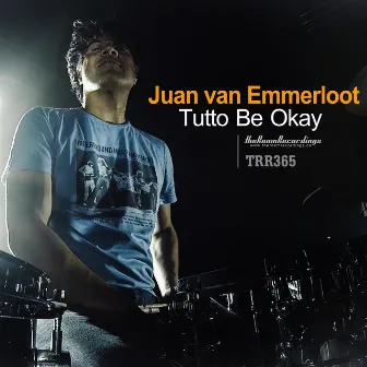 Tutto Be Okay by Juan van Emmerloot