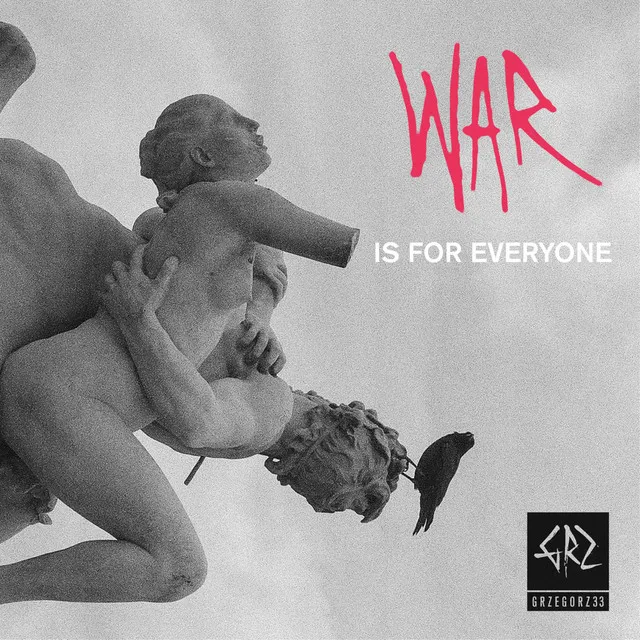 War Is For Everyone