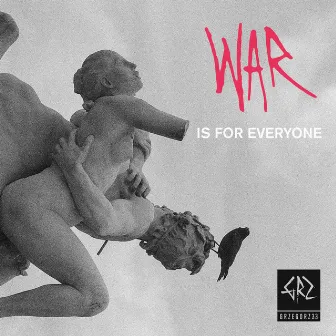 War Is For Everyone by Grzegorz