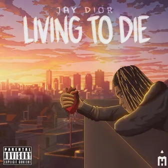 Living To Die by Jay Dior