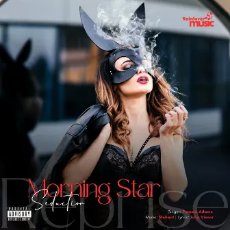 Morning Star Seduction Reprise by 