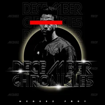 December Chronicles by Mcdeez Fboy