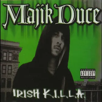 Irish K.I.L.L.A. by Majik Duce