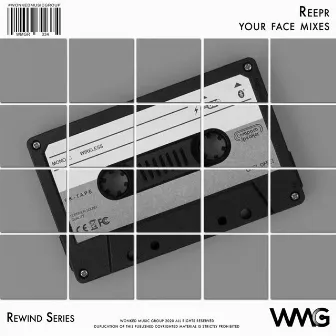 Rewind Series: ReepR - Your Face Mixes by Reepr