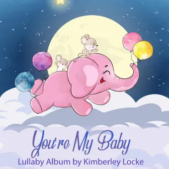 You're My Baby by Kimberley Locke