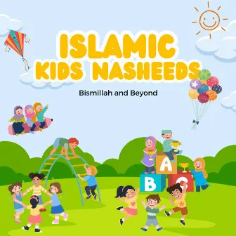 Bismillah and Beyond Kids Islamic Nasheeds by Kids Islamic Nasheeds