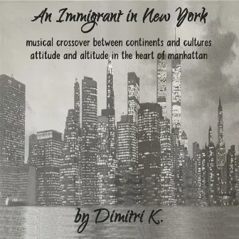 An Immigrant in New York by Dimitri K.