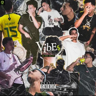 Vibe$ by O 15 No Beat