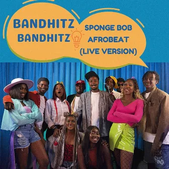 Sponge Bob Afrobeat (Live) by bandhitz