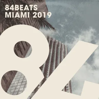 84Beats Miami 2019 by 84Bit