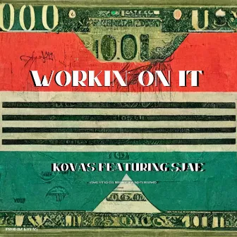 Workin' On It by Kovas