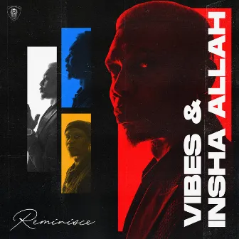 Vibes & Insha Allah by Reminisce