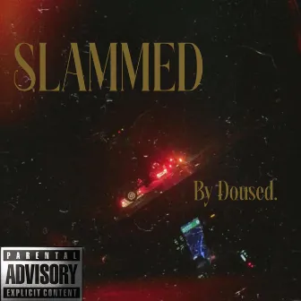 SLAMMED by Doused