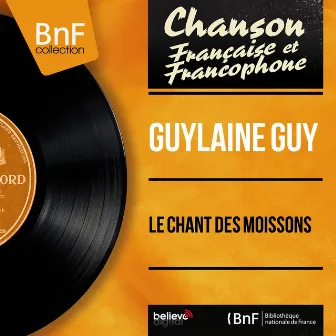 Le chant des moissons (feat. Hubert Dex et son orchestre) [Mono Version] by Guylaine Guy