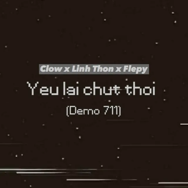 Yêu Lại Chút Thôi (Demo 711)