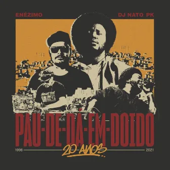 Pau-De-Dá-Em-Doido 20 Anos by DJ Nato_PK