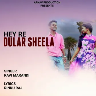 Hay Re Dular Sheela by Ravi Marandi