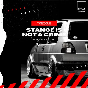 Stance Is Not A Crime by Tonique SA